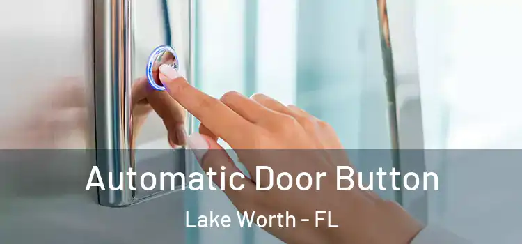 Automatic Door Button Lake Worth - FL