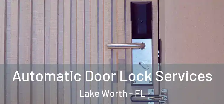 Automatic Door Lock Services Lake Worth - FL