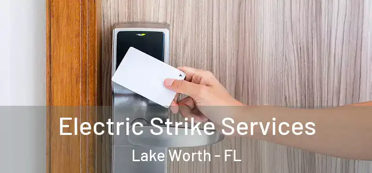 Electric Strike Services Lake Worth - FL