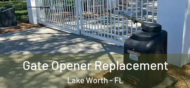Gate Opener Replacement Lake Worth - FL