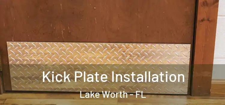 Kick Plate Installation Lake Worth - FL