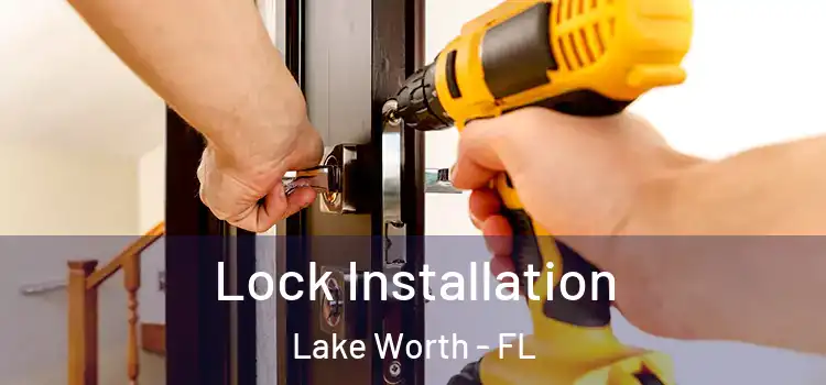 Lock Installation Lake Worth - FL
