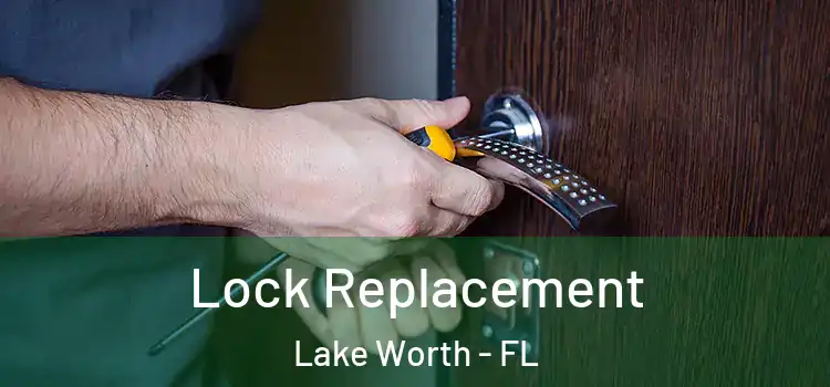 Lock Replacement Lake Worth - FL