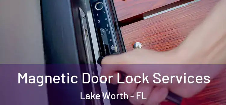 Magnetic Door Lock Services Lake Worth - FL