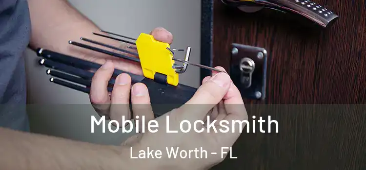 Mobile Locksmith Lake Worth - FL