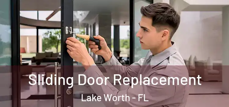 Sliding Door Replacement Lake Worth - FL