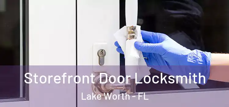 Storefront Door Locksmith Lake Worth - FL