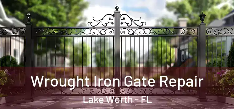 Wrought Iron Gate Repair Lake Worth - FL